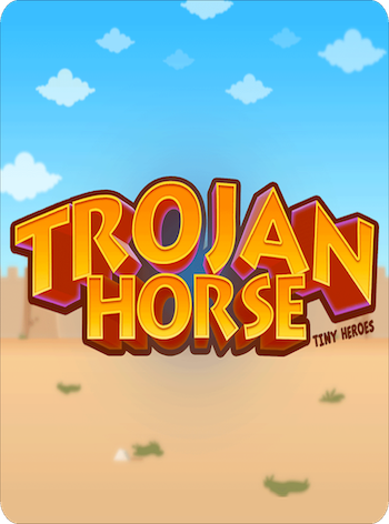 Trojan Horse Tiny Heroes