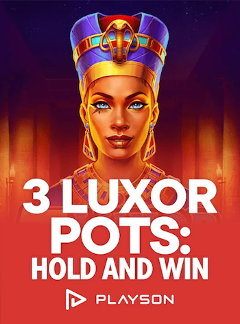 3 Luxor Pots: Hold and Win